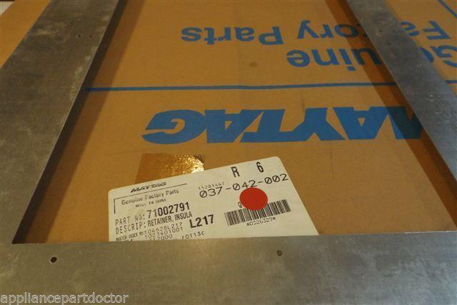 MAYTAG AMANA JENN AIR STOVE 71002791 Retainer, Insulation NEW IN BOX MAYTAG AMANA JENN AIR STOVE 71002791 Retainer, Insulation NEW IN BOX